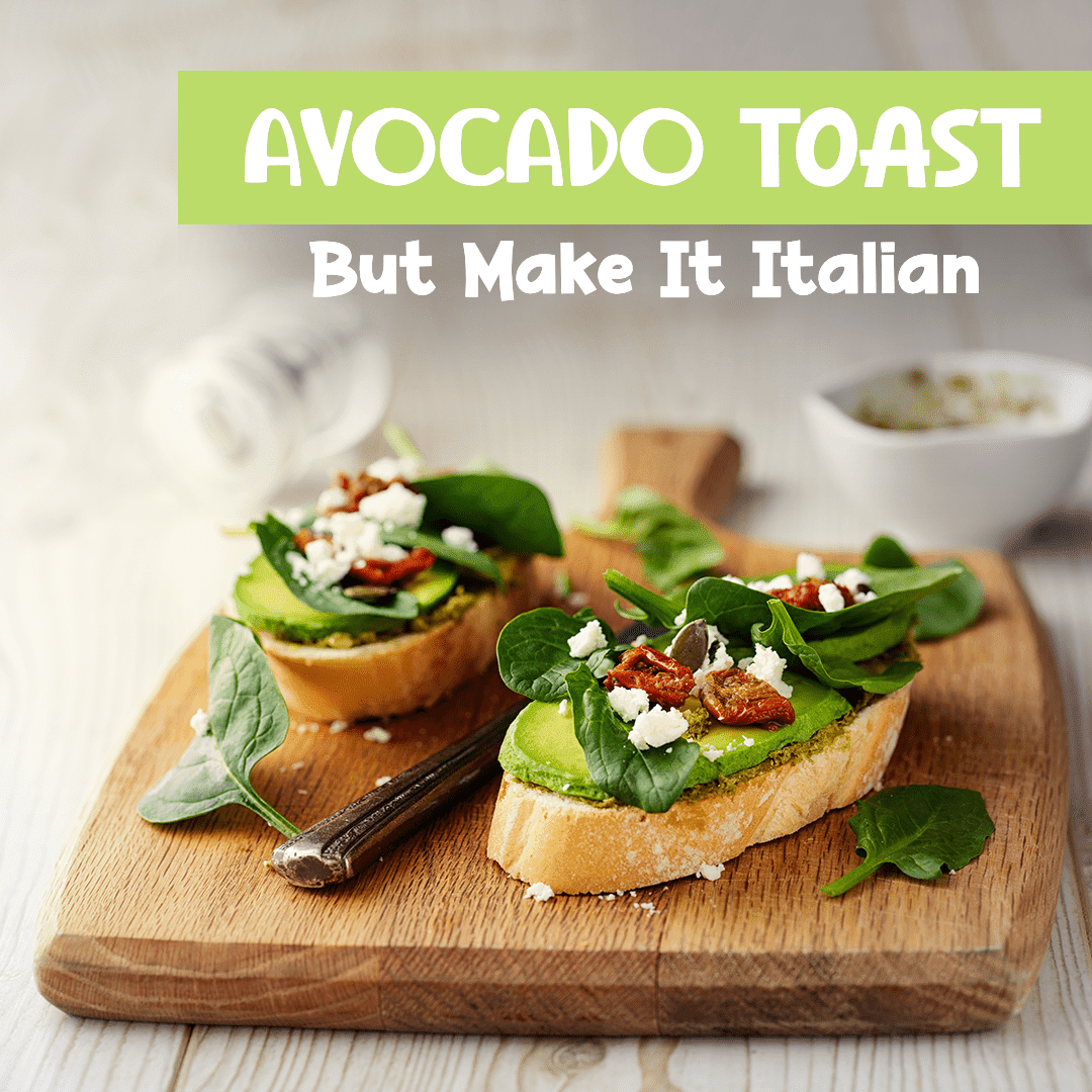 avocado toast but make it italian